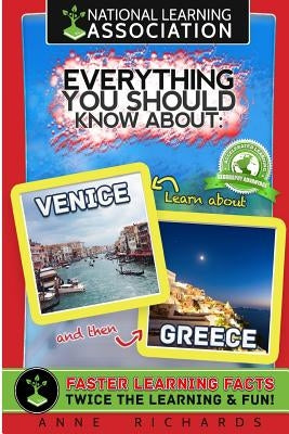 Everything You Should Know About: Venice and Greece by Richards, Anne