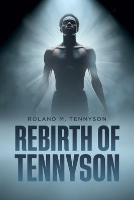Rebirth Of Tennyson by Tennyson, Roland