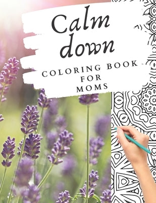 Calm down coloring book for moms: stress management self-help for mothers - happiness self-help - great as a gift for a mom- relaxation - family relat by Publishing, Brainfit
