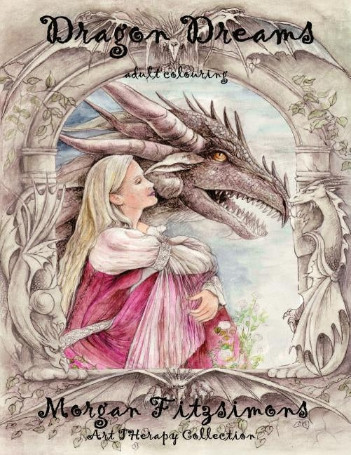 Dragon Dreams Colouring Book: Art Therapy Collection by Larson, Linda