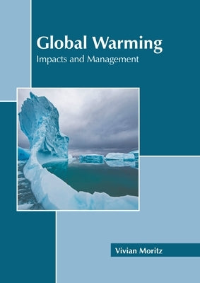 Global Warming: Impacts and Management by Moritz, Vivian