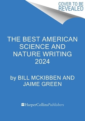 The Best American Science and Nature Writing 2024 by McKibben, Bill