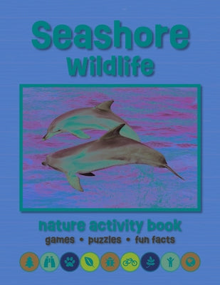 Seashore Wildlife Nature Activity Book: Games & Activities for Young Nature Enthusiasts by Waterford Press