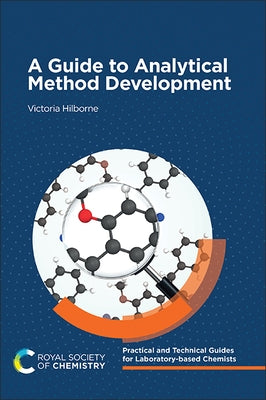 A Guide to Analytical Method Development by Hilborne, Victoria
