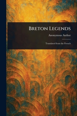 Breton Legends by Anonymous