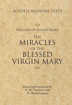Miracles of the Blessed Virgin Mary: An English Translation by Malmesbury, William Of