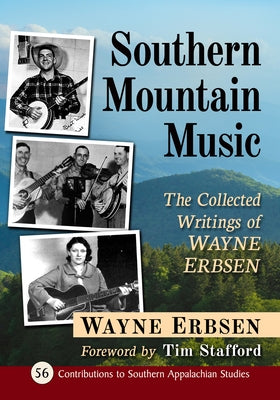 Southern Mountain Music: The Collected Writings of Wayne Erbsen by Erbsen, Wayne