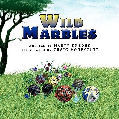 Wild Marbles by Smedes, Marty