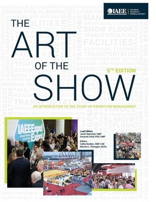 The Art of the Show An Introduction to the Study of Exhibition Management Fifth Edition by Sperstad, Janet