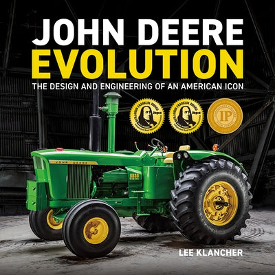 John Deere Evolution: The Design and Engineering of an American Icon by Klancher, Lee