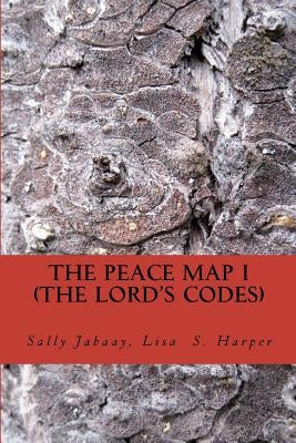 The Peace Map - The Lord's Code: The Bible has code messages within limited verses. The code messages will answer who is innocent or guilty, who is be by Jabaay, Sally