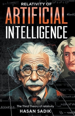 Relativity of Artificial Intelligence by Sadik, Hasan