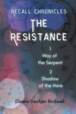 The Resistance: Recall Chronicles 1 & 2 by Birdwell, Donna Dechen