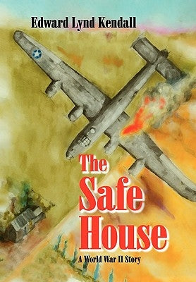 The Safe House by Kendall, Edward Lynd
