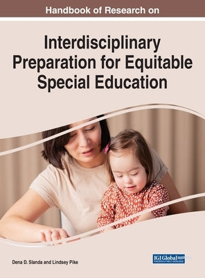 Handbook of Research on Interdisciplinary Preparation for Equitable Special Education by Slanda, Dena D.