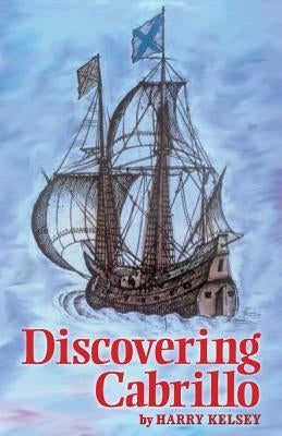 Discovering Cabrillo by Kelsey, Harry
