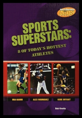 Sports Superstars: 8 of Today's Hottest Athletes by Bradley, Michael