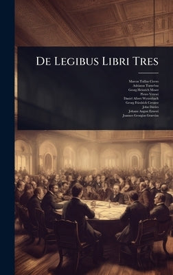 De Legibus Libri Tres by Cicero, Marcus Tullius