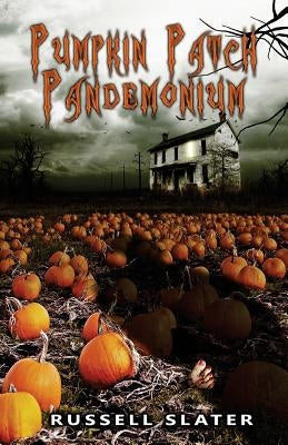 Pumpkin Patch Pandemonium by Slater, Russell
