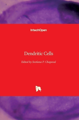 Dendritic Cells by Chapoval, Svetlana P.