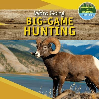 We're Going Big-Game Hunting by Law, Andrew
