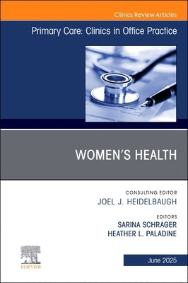 Women's Health, an Issue of Primary Care: Clinics in Office Practice: Volume 52-2 by Schrager, Sarina