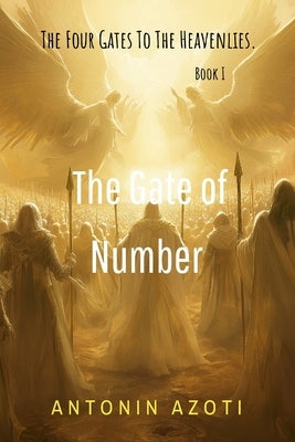 The Gate of Number: An Invitation to Divine Collaboration Through the Voice of Christ on Angels by Azoti, Antonin
