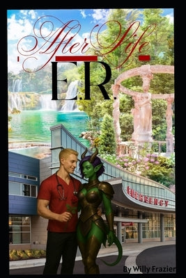 AfterLife ER by Frazier, Willy