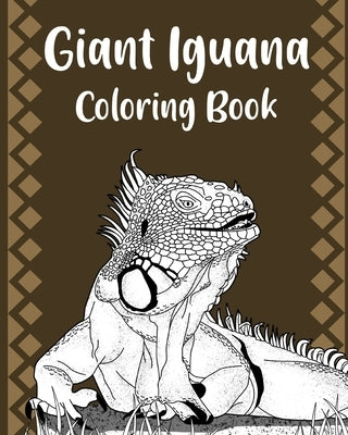 Giant Iguana Coloring Book: Reptilia Coloring Art, Funny Quotes and Freestyle Drawing Pages by Paperland