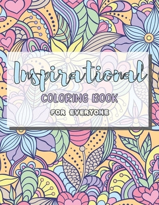 Inspirational Coloring Book: for everyone, 50 colouring pages with complex designs and motivational quotes to color by Manufacturer, Color