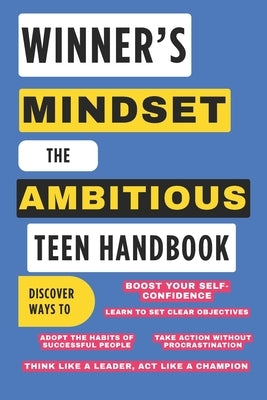 Winner's Mindset: The Ambitious Teen Handbook: The Secrets of Success for Young People by Jaqueson, Samantha