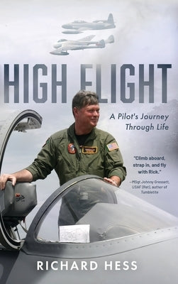 High Flight: A Pilot's Journey Through Life by Hess, Richard