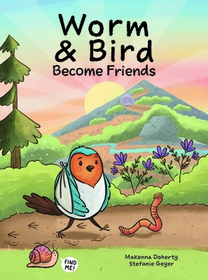 Worm & Bird: Become Friends by Doherty, Makenna