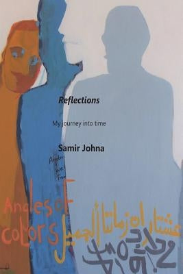 Reflections: My Journey into Time by Johna, Samir