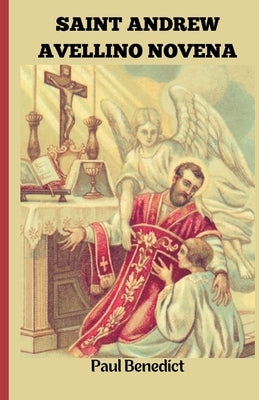 Saint Andrew Avellino Novena by Benedict, Paul