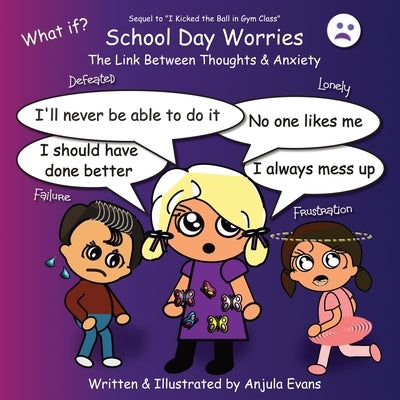 School Day Worries: The Link Between Thoughts & Anxiety by Evans, Anjula