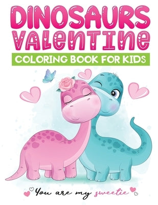 dinosaurs valentine coloring book for kids: Fun coloring pages of dinosaurs by Kid Press, Jane