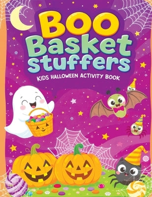 Boo Basket Stuffers for Kids - Halloween Activity Book: Fun and Spooky Activities, Mazes, Dot-to-Dots, Coloring Pages, Rhymes, Word Puzzles, Crafts & by Mischievous, Childlike