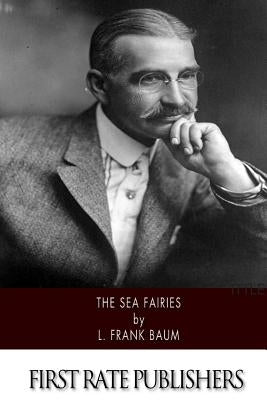 The Sea Fairies by Baum, L. Frank
