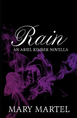 Rain Kimber: An Ariel Kimber Novella by Martel, Mary