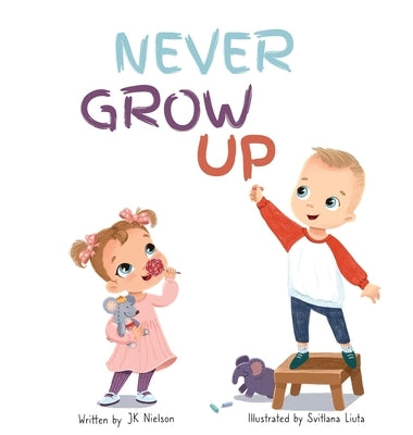 Never Grow Up by Nielson, Jk