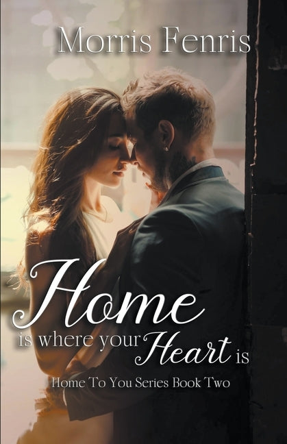 Home Is Where Your Heart Is by Fenris, Morris