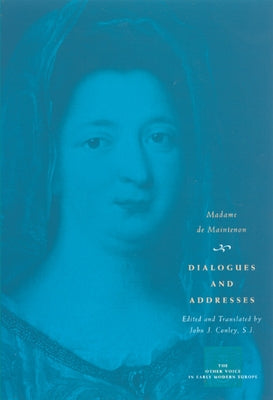 Dialogues and Addresses by Maintenon, Madame de