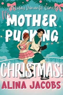 It's Mother-Pucking Christmas! by Jacobs, Alina