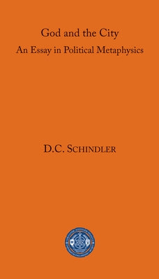 God and the City by Schindler, D. C.
