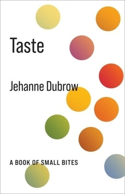 Taste: A Book of Small Bites by Dubrow, Jehanne