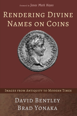 Rendering Divine Names on Coins by Bentley, David