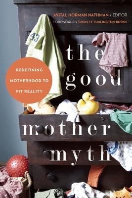 Good Mother Myth by Norman Nathman, Avital
