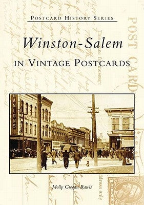 Winston-Salem in Vintage Postcards by Rawls, Molly Grogan