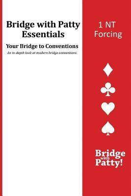 1NT Forcing: Bridge with Patty Essentials by Tucker, Patty